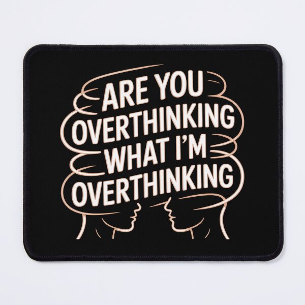 Item preview, Are You Overthinking What I'm Overthinking – Funny & Relatable Overthinking Quote Design designed and sold by RDRdesign.