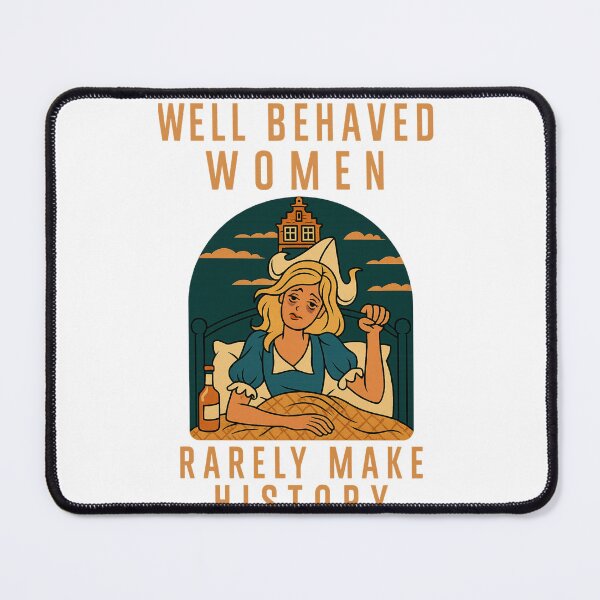 Item preview, Well Behaved Women Rarely Make History – Dutch Bedside Scene designed and sold by Places On Earth.