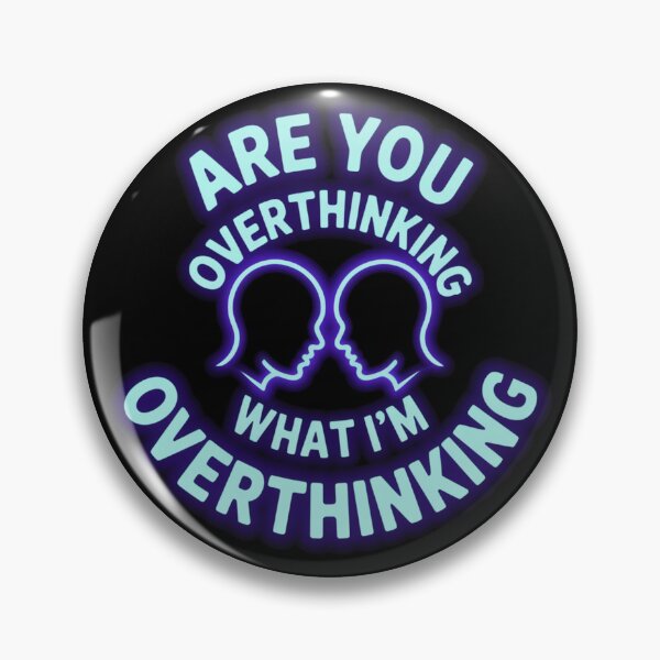 Item preview, Are You Overthinking What I'm Overthinking – Funny & Relatable Overthinking Quote Design designed and sold by RDRdesign.