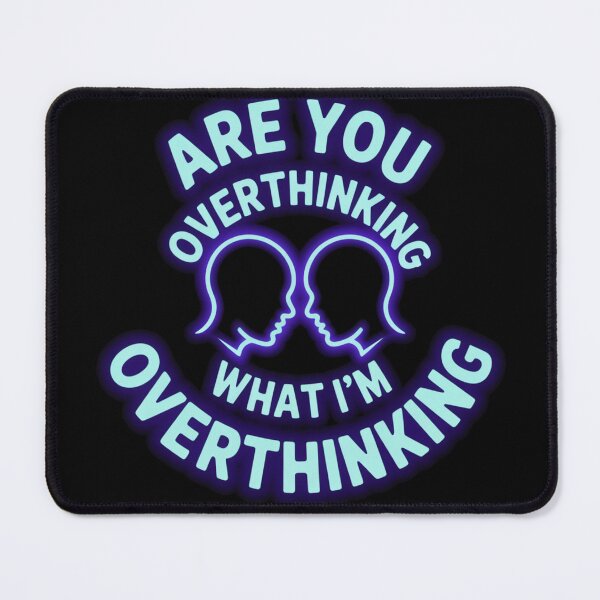 Item preview, Are You Overthinking What I'm Overthinking – Funny & Relatable Overthinking Quote Design designed and sold by RDRdesign.