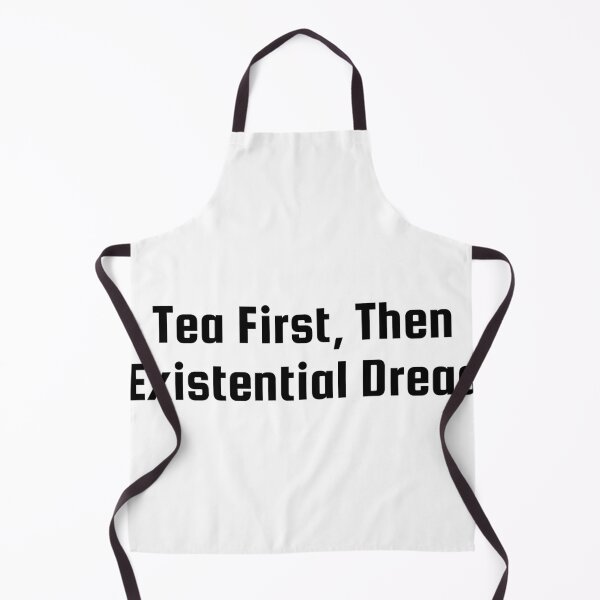 Item preview, Tea First, Then Existential Dread designed and sold by Ninjacatoff.