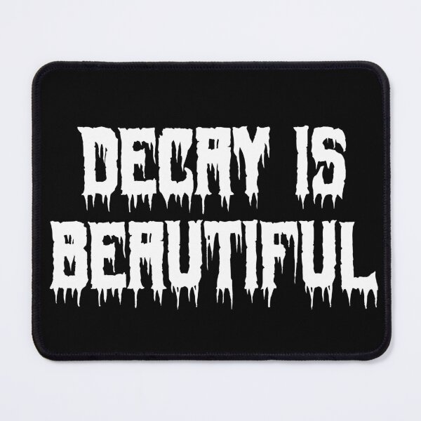 Item preview, Decay is Beautiful designed and sold by Ninjacatoff.