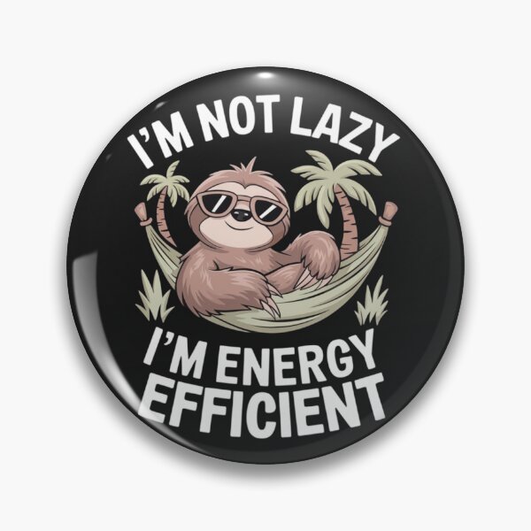 Item preview, I'm Not Lazy I'm Energy Efficient Funny Sloth designed and sold by ConceptualVibes.