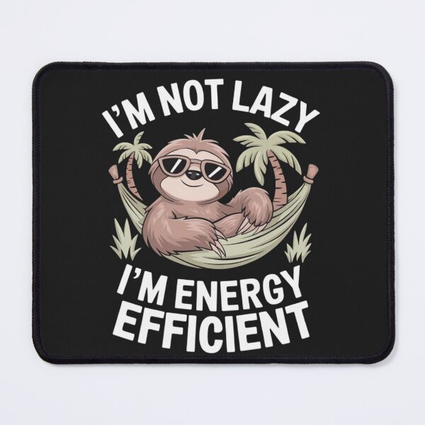 Item preview, I'm Not Lazy I'm Energy Efficient Funny Sloth designed and sold by ConceptualVibes.