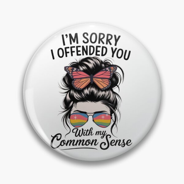 Item preview, I'm Sorry I Offended You With My Common Sense Funny designed and sold by ConceptualVibes.