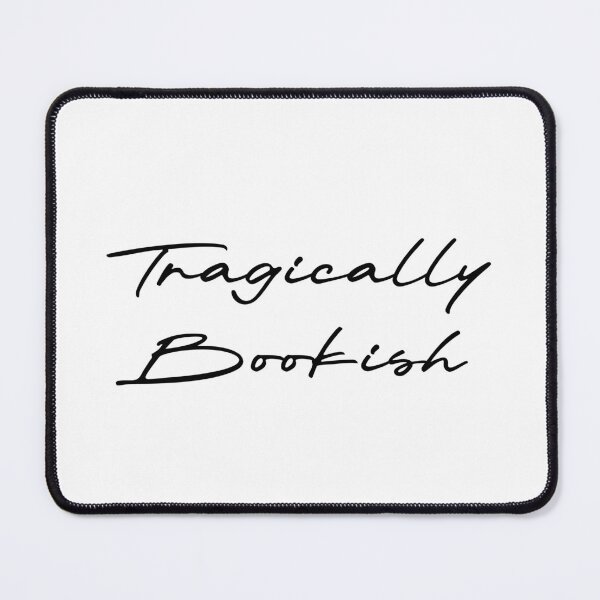 Item preview, Tragically Bookish designed and sold by Ninjacatoff.