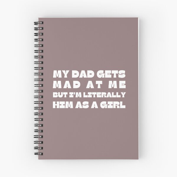 Item preview, My-Dad Gets Mad at Me But I'm Literally Him As A Girl Funny designed and sold by faridman.