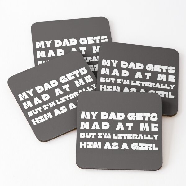 Item preview, My-Dad Gets Mad at Me But I'm Literally Him As A Girl Funny designed and sold by faridman.