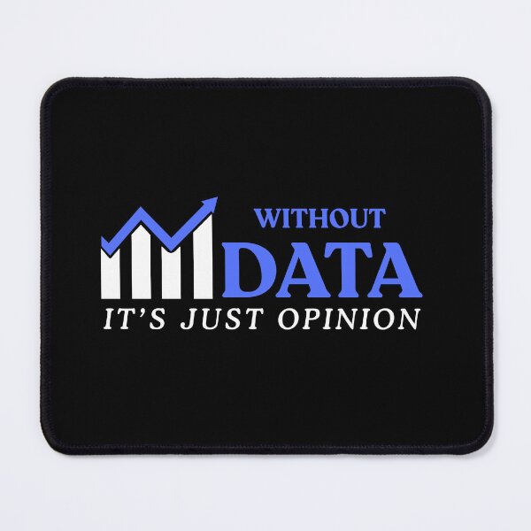 Item preview, Without Data It's Just Opinion Funny Data Enthusiast designed and sold by PetPanache.