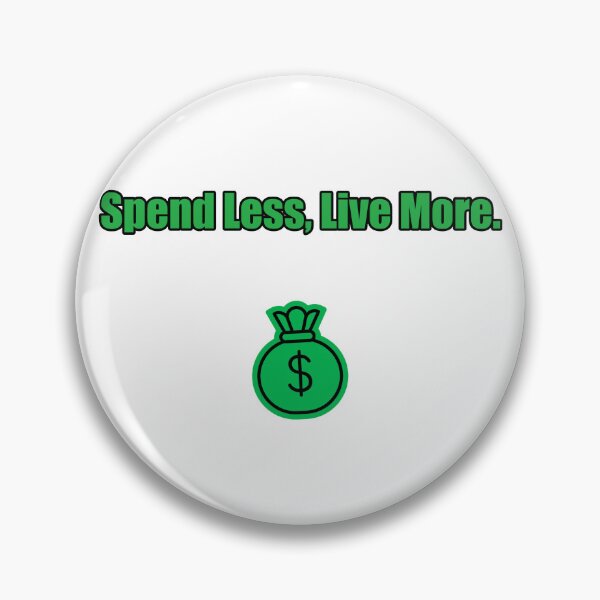 Item preview, Spend Less Live More designed and sold by HolidayElf.