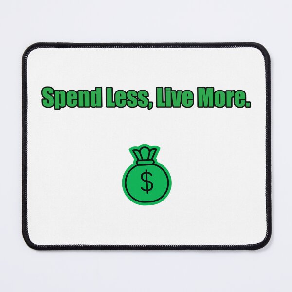 Item preview, Spend Less Live More designed and sold by HolidayElf.