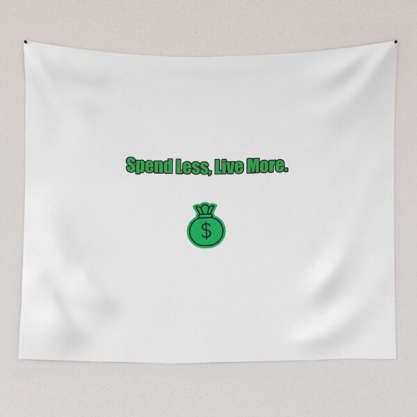 Item preview, Spend Less Live More designed and sold by HolidayElf.