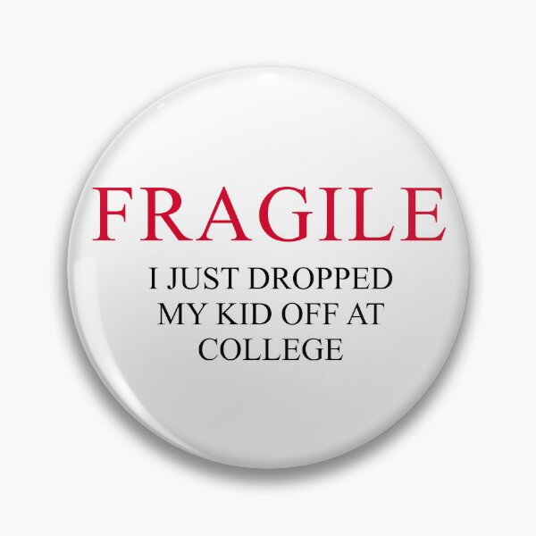 Item preview, "Fragile – I Just Dropped My Kid Off at College | Funny Emotional Parent Design for Proud College Mom or Dad" designed and sold by artworkathome.