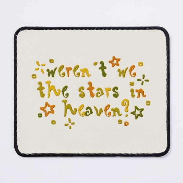 Item preview, weren't we the stars in heaven anything adrienne lenker lyrics designed and sold by Kyna Arts.