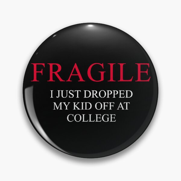 Item preview, "Fragile – I Just Dropped My Kid Off at College | Funny Emotional Parent Design for Proud College Mom or Dad" designed and sold by artworkathome.