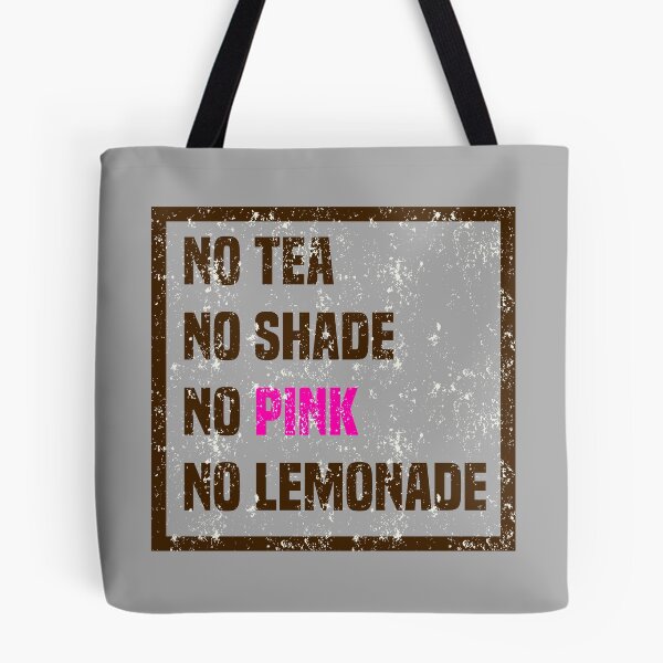 Item preview, No Tea, No Shade, No Pink, No Lemonade designed and sold by stuch75.