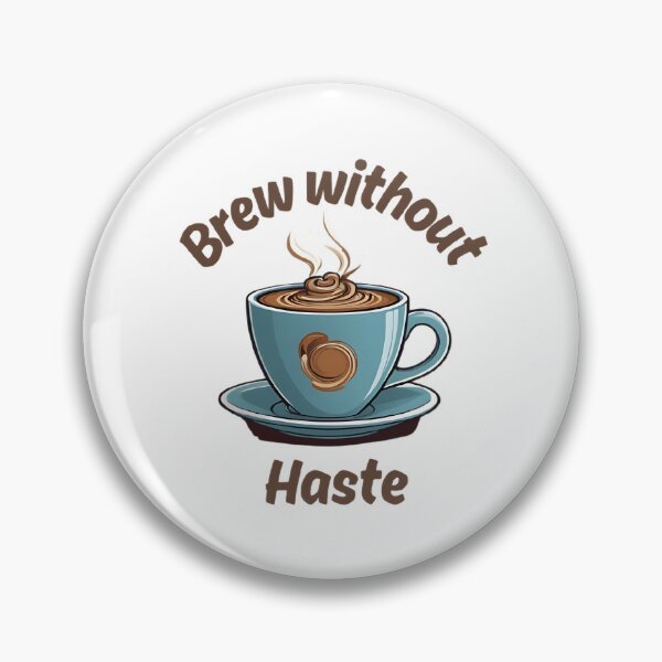 Item preview, Brew without haste - Breve Coffee Art - Funny Stoic Quote designed and sold by LexaArtworks.