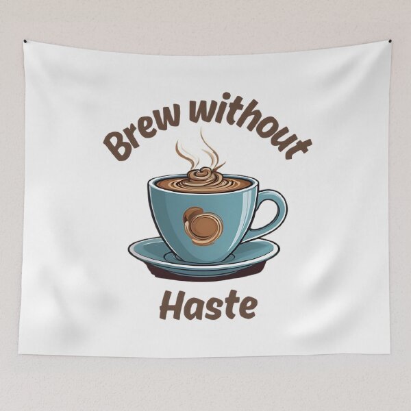 Item preview, Brew without haste - Breve Coffee Art - Funny Stoic Quote designed and sold by LexaArtworks.