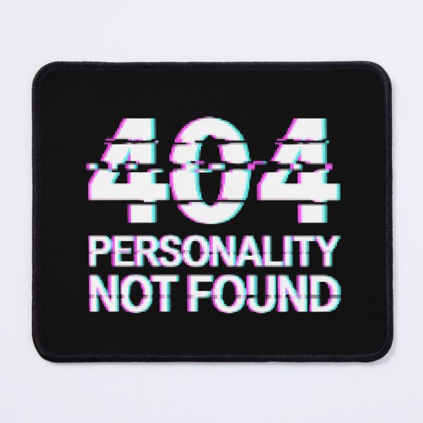 Item preview, 404 Personality Not Found – Glitchcore Anti-Social Design designed and sold by Silly Shapes Co..