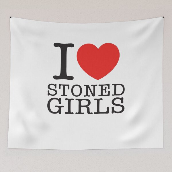 Item preview, I LOVE STONED GIRLS designed and sold by shitpostee.