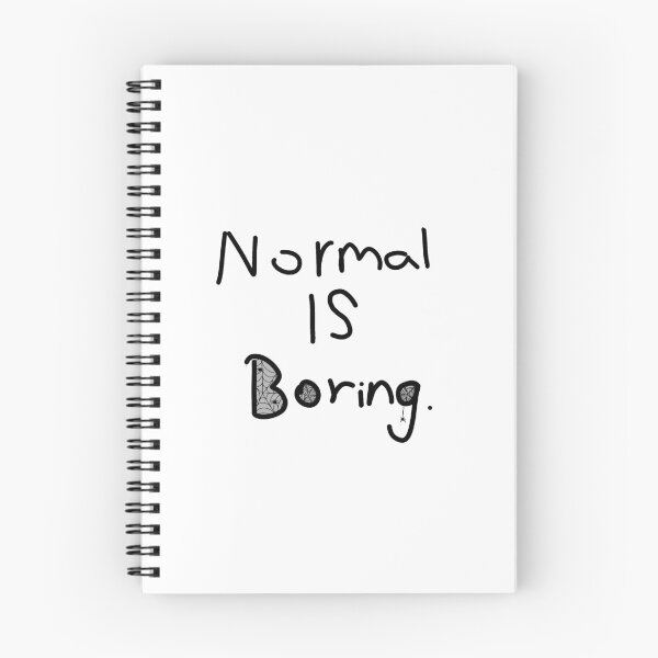 Item preview, Normal is boring. designed and sold by Pinkeypode.