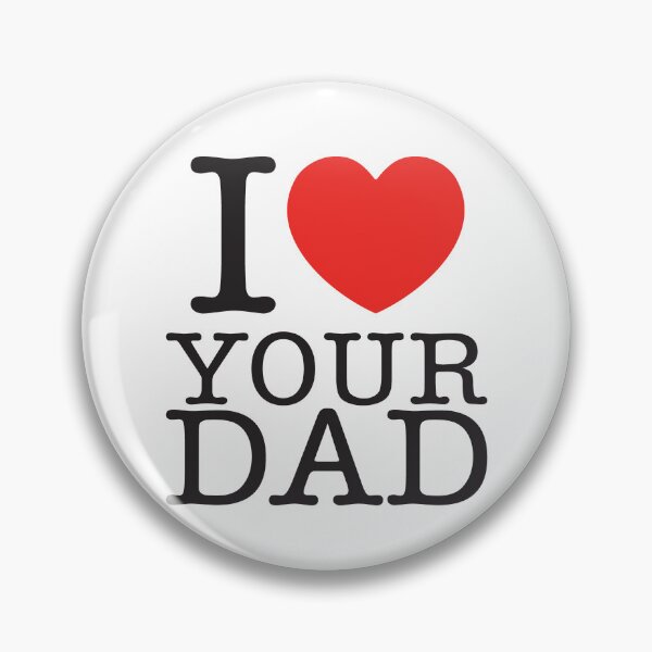 Item preview, I LOVE YOUR DAD designed and sold by shitpostee.