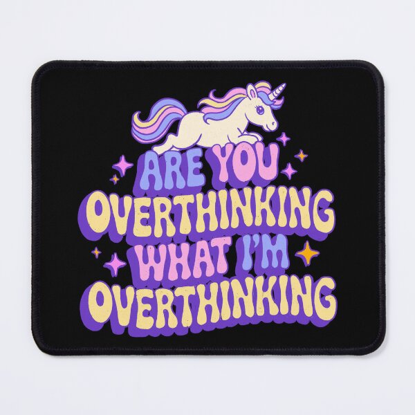 Item preview, Are You Overthinking What I'm Overthinking designed and sold by IHateDumplings.