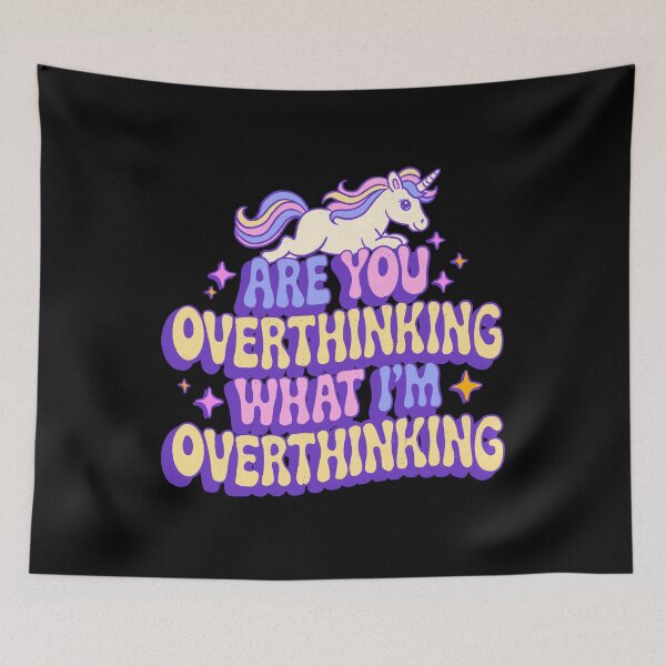 Item preview, Are You Overthinking What I'm Overthinking designed and sold by IHateDumplings.