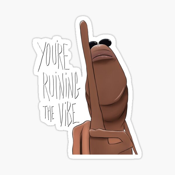 You’re ruining the vibe marcus Sticker