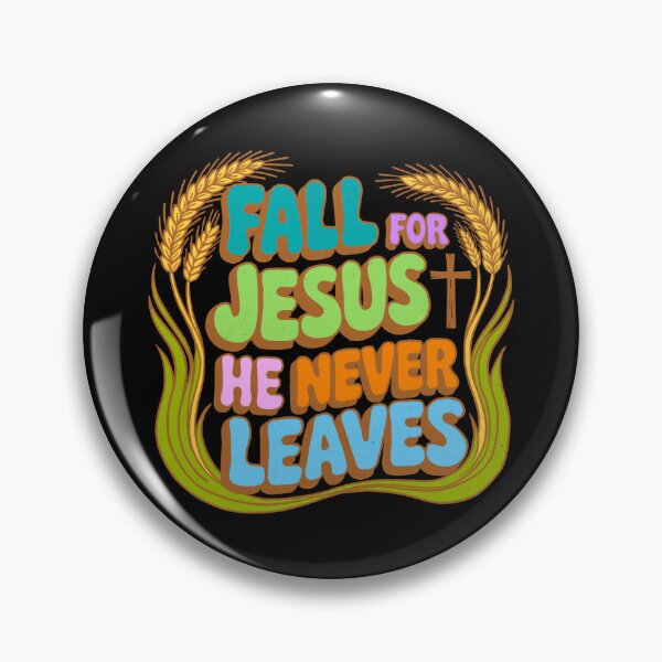 Item preview, Fall for Jesus He Never Leaves designed and sold by IHateDumplings.