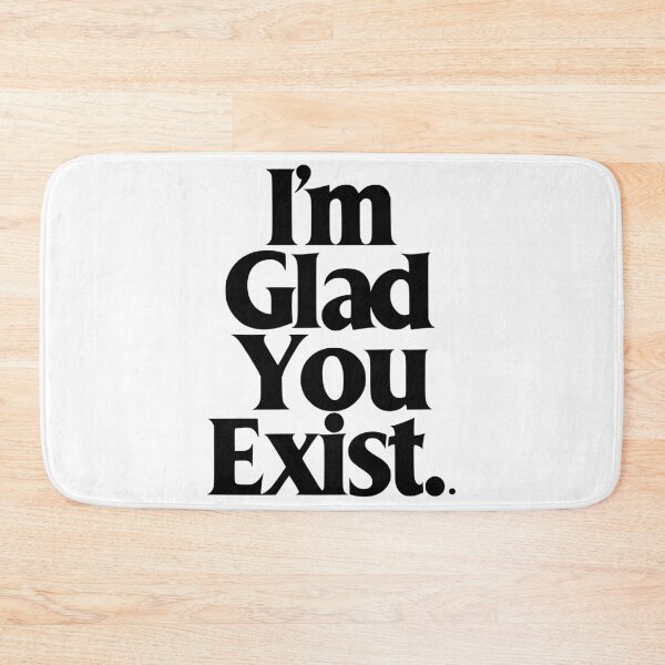 Item preview, I'm Glad You Exist #04 – Minimalist Typography for T-Shirt & Gifts. designed and sold by MyAceCrafts.