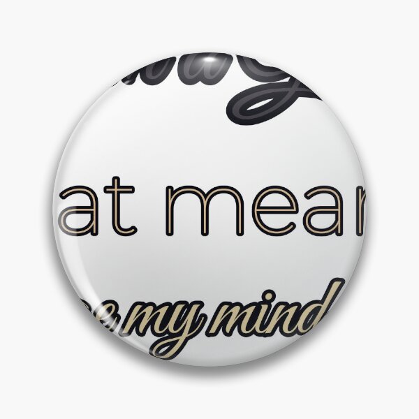 Item preview, I Am A Gemini That Means I Change My Mind Before I Finish The Sentence designed and sold by TheIconSmith.