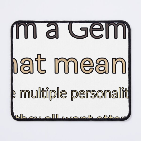 Item preview, I Am A Gemini That Means I Have Multiple Personalities— And They All Want Attention designed and sold by TheIconSmith.