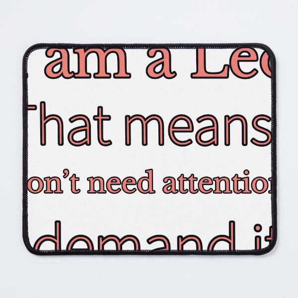 Item preview, I Am A Leo That Means I Don’T Need Attention I Demand It designed and sold by TheIconSmith.
