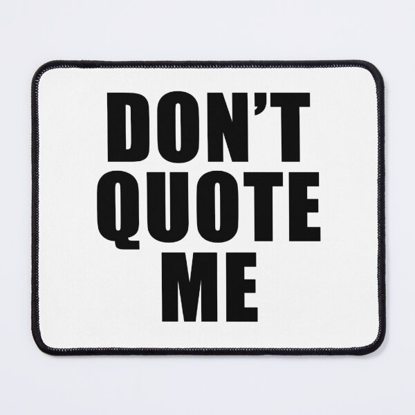 Item preview, DON’T QUOTE ME — Bold Statement Tee designed and sold by Silent Light Studio.