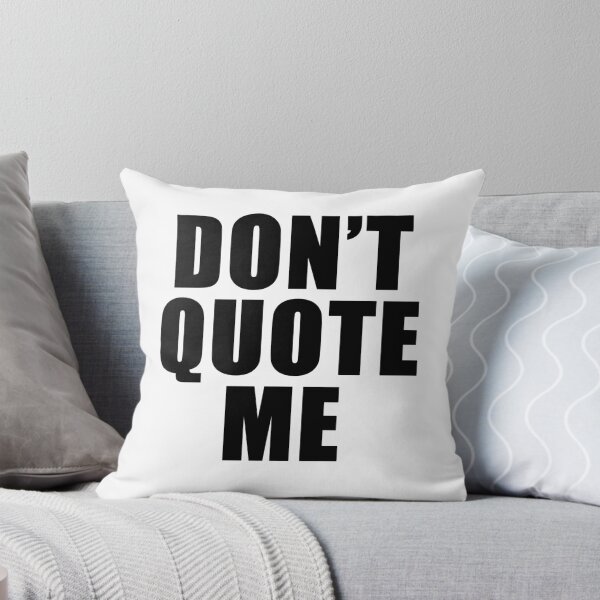 Item preview, DON’T QUOTE ME — Bold Statement Tee designed and sold by Silent Light Studio.