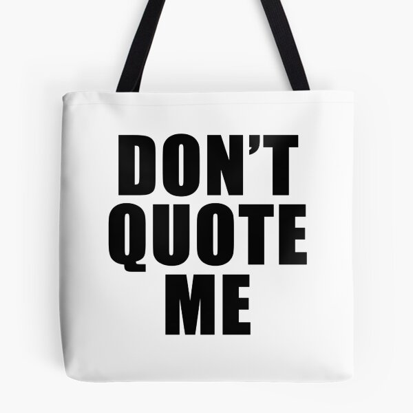 Item preview, DON’T QUOTE ME — Bold Statement Tee designed and sold by Silent Light Studio.