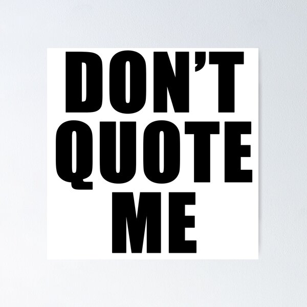 Item preview, DON’T QUOTE ME — Bold Statement Tee designed and sold by Silent Light Studio.