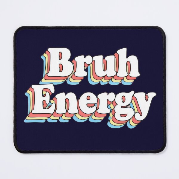 Item preview, Gen Z slang - Bruh Energy designed and sold by DemureArtsy.