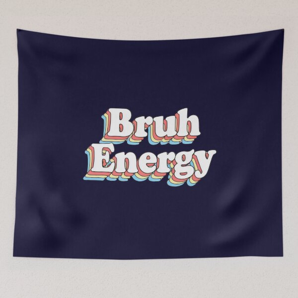 Item preview, Gen Z slang - Bruh Energy designed and sold by DemureArtsy.