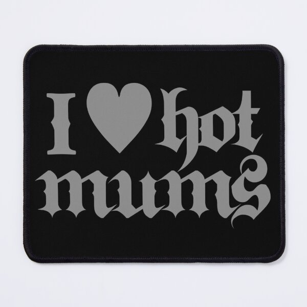 Item preview, I <3 Hot Mums designed and sold by Emilia's Garage.