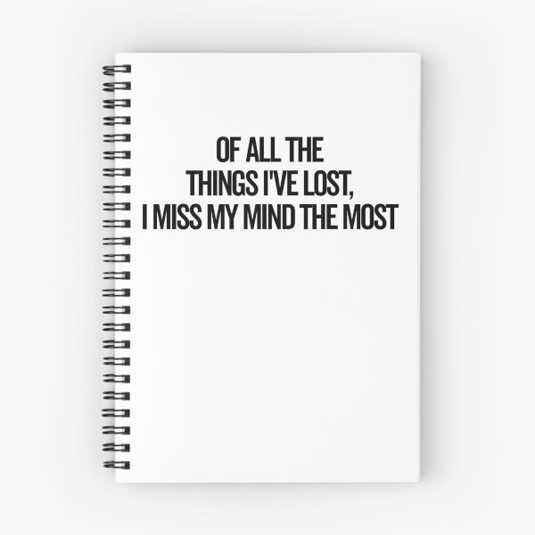 Item preview, Of All The Things I’ve Lost I Miss My Mind The Most designed and sold by Frank Ring.