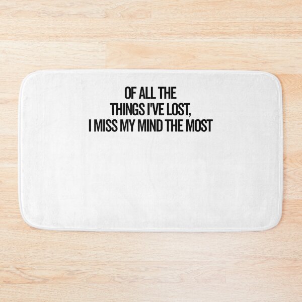Item preview, Of All The Things I’ve Lost I Miss My Mind The Most designed and sold by Frank Ring.