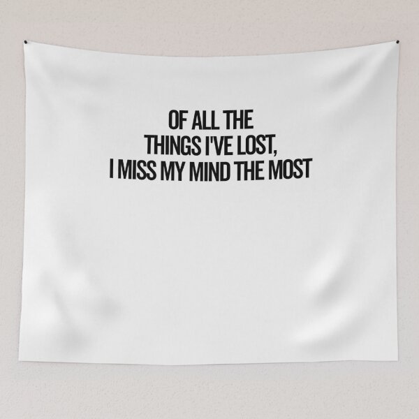 Item preview, Of All The Things I’ve Lost I Miss My Mind The Most designed and sold by Frank Ring.