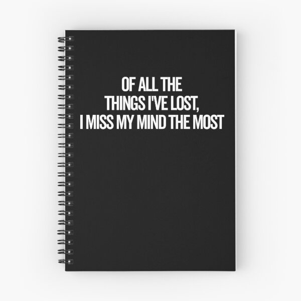 Item preview, Of All The Things I’ve Lost I Miss My Mind The Most designed and sold by Frank Ring.