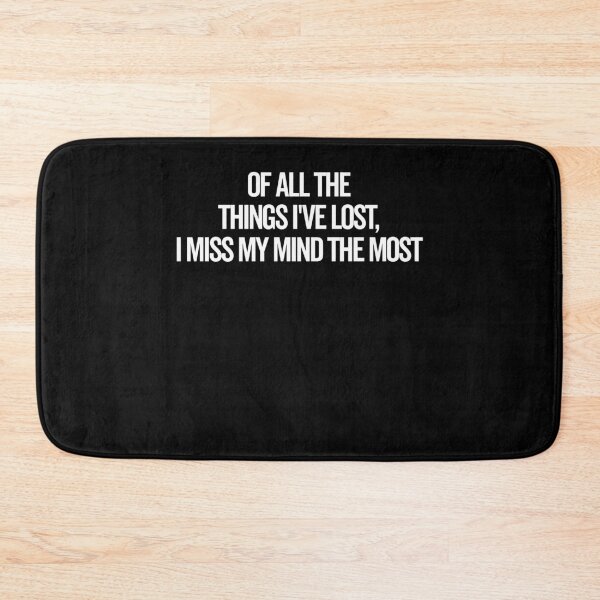 Item preview, Of All The Things I’ve Lost I Miss My Mind The Most designed and sold by Frank Ring.