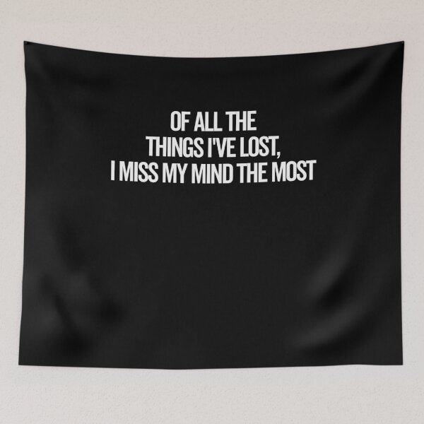Item preview, Of All The Things I’ve Lost I Miss My Mind The Most designed and sold by Frank Ring.