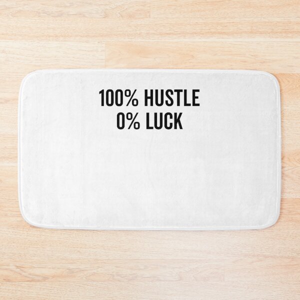 Item preview, 100% Hustle 0% Luck designed and sold by Frank Ring.