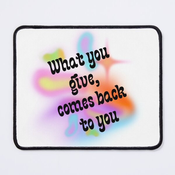 Item preview, What you give, comes back to you designed and sold by MatyldaJ.
