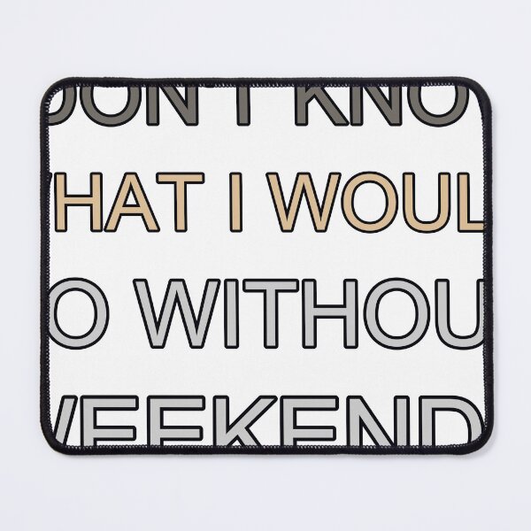 Item preview, I Dont Know What I Would Do Without Weekends Dark Academia designed and sold by TheIconSmith.
